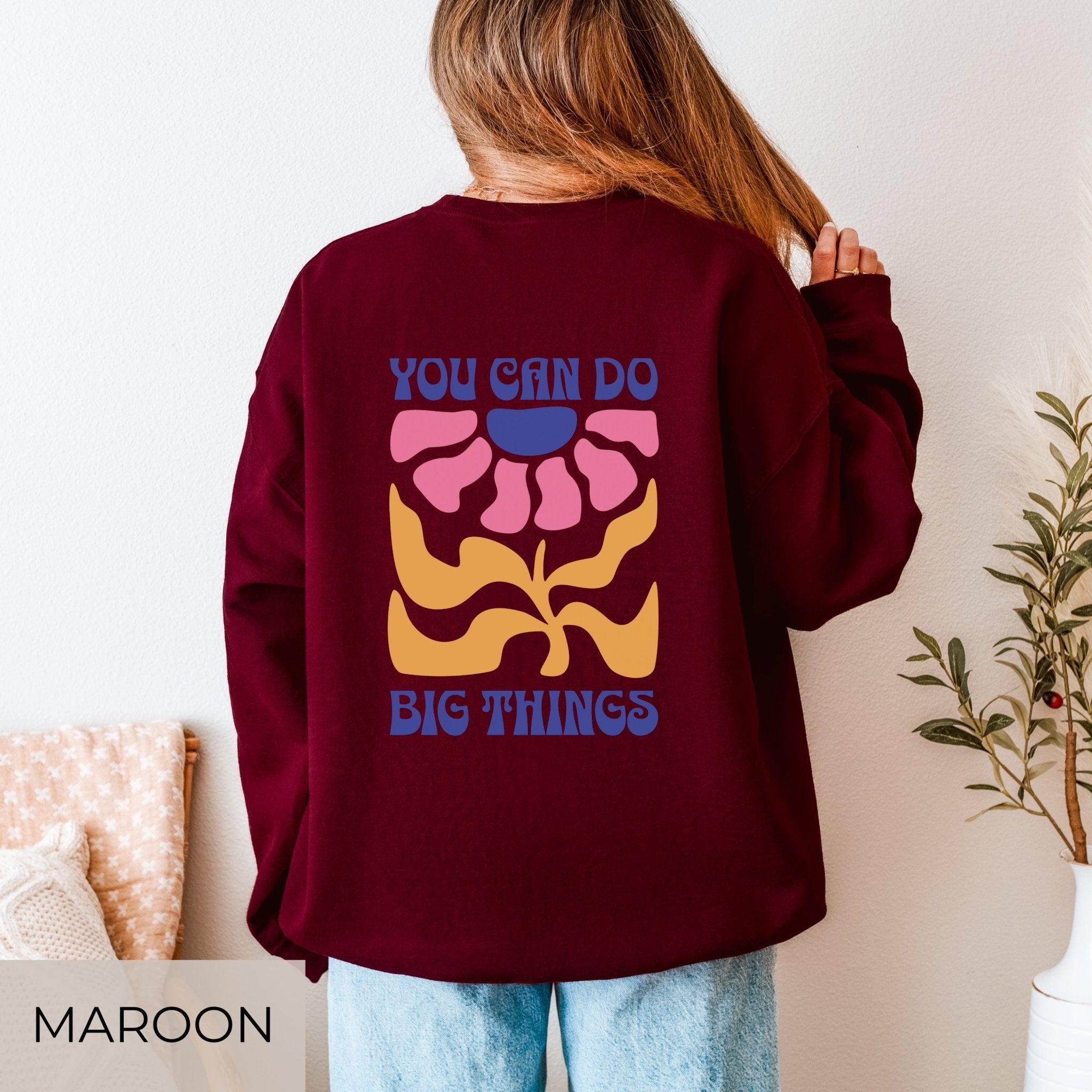 "You Can Do Big Things" Retro Floral Motivational Pullover - SoulDesignsAnnabel