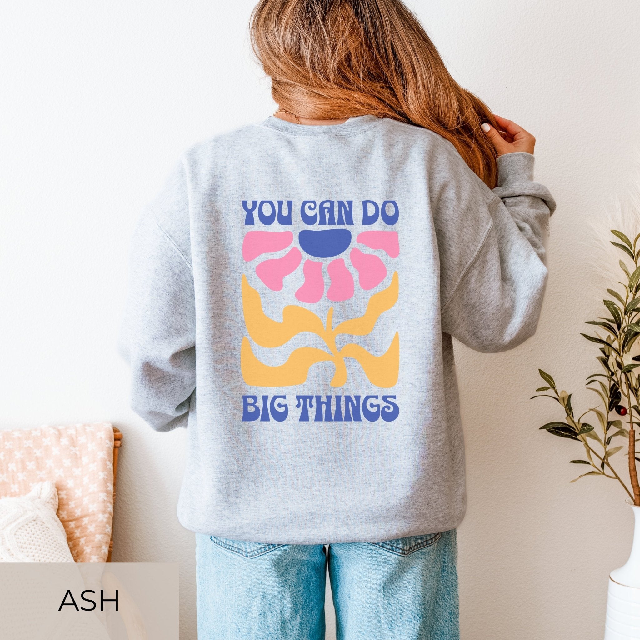 "You Can Do Big Things" Retro Floral Motivational Pullover - SoulDesignsAnnabel