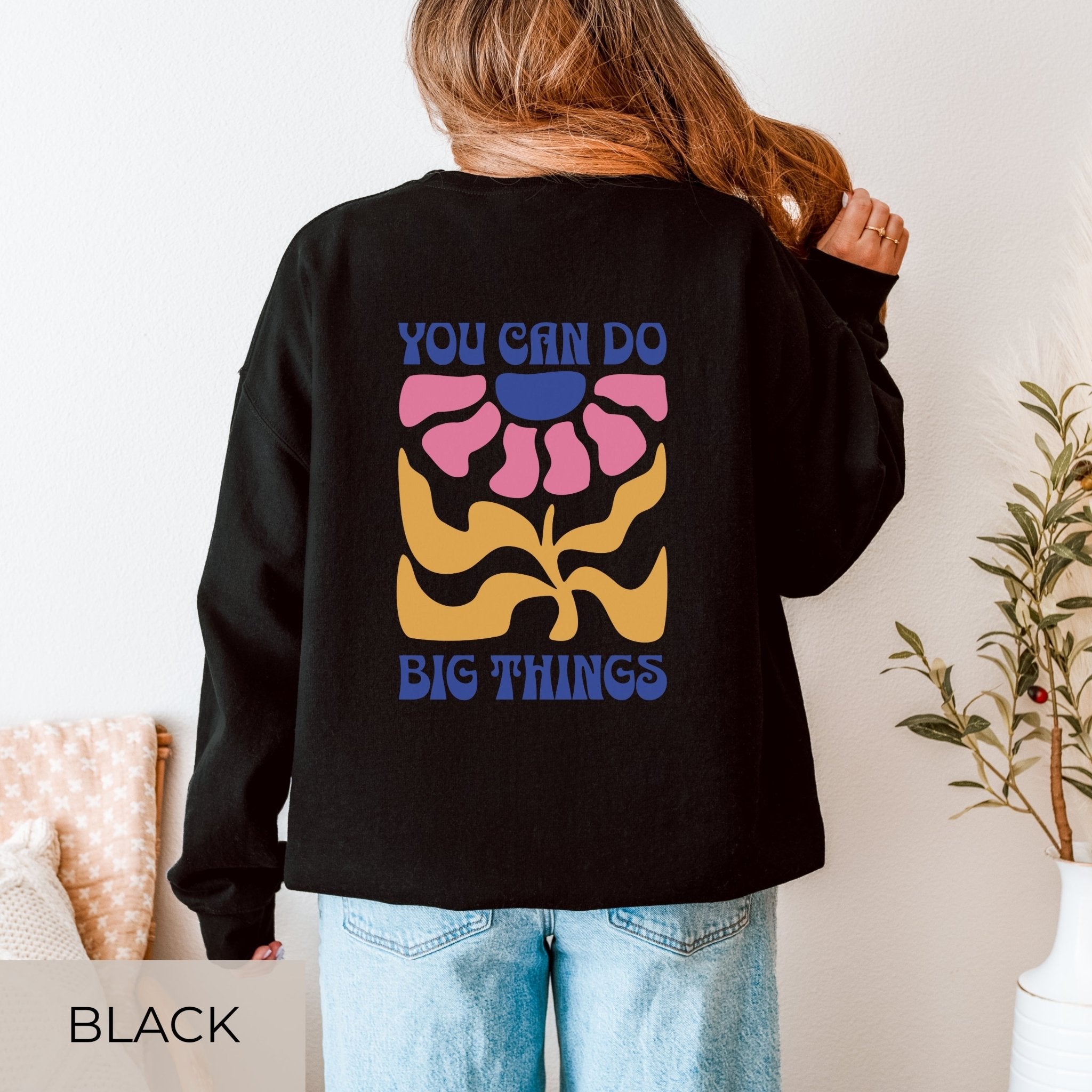 "You Can Do Big Things" Retro Floral Motivational Pullover - SoulDesignsAnnabel